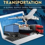 Transportation: A Global Supply Chain Perspective