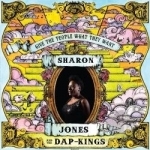 Give the People What They Want by Sharon Jones / Sharon Jones &amp; The Dapkings