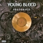 Preserved by Young Bleed