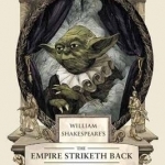 William Shakespeare&#039;s the Empire Striketh Back