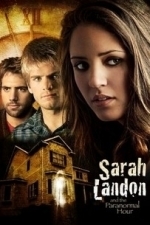 Sarah Landon and the Paranormal Hour (2007)