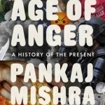 Age of Anger: A History of the Present