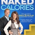 Naked Calories: The Calton&#039;s Simple 3-Step Plan to Micronutrient Sufficiency