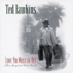 Love You Most of All: More Songs from Venice Beach by Ted Hawkins