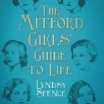 The Mitford Girls&#039; Guide to Life