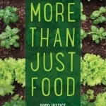 More Than Just Food: Food Justice and Community Change