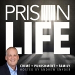 Prison Life Podcast - Crime, Punishment, and Family