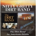 Dirt Band/An American Dream by The Nitty Gritty Dirt Band