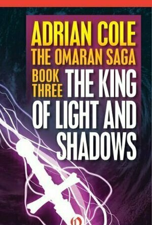 King of Light and Shadows (The Omaran Saga #3)