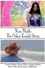 Near Myth: The Oskar Knight Story (2016)