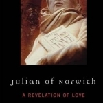 Julian of Norwich: A Revelation of Love
