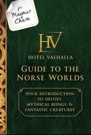 For Magnus Chase: Hotel Valhalla, Guide to the Norse Worlds