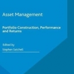 Asset Management: Portfolio Construction, Performance and Returns