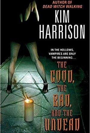 The Good, the Bad, and the Undead (The Hollows, #2)